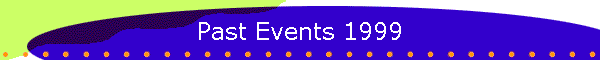 Past Events 1999